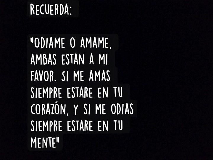 Quién dijo la frase odiame o amame